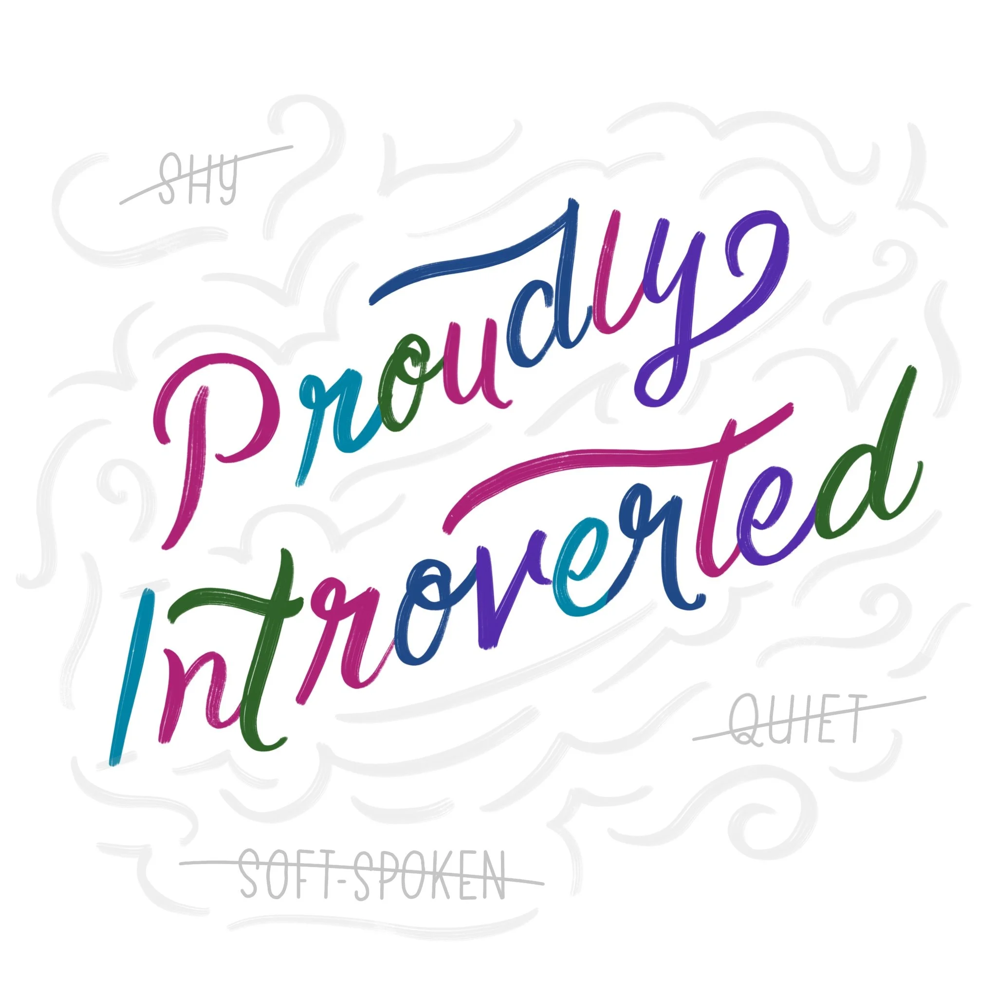 Colorful handlettered text reading "Proudly Introverted" with additional words "soft-spoken," "quiet," and "shy" crossed out.