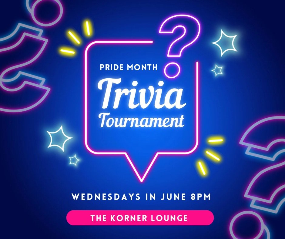 Korner's Pride Month Trivia Tournament