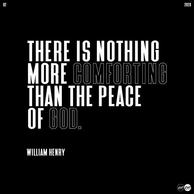 &quot;There is nothing more comforting than the peace of God.&quot; - William Henry