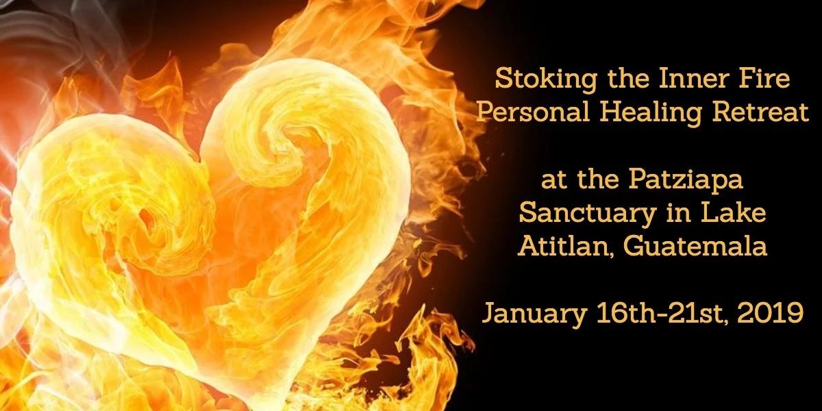Stoking the Inner Fire Personal Healing Retreat in Guatemala
