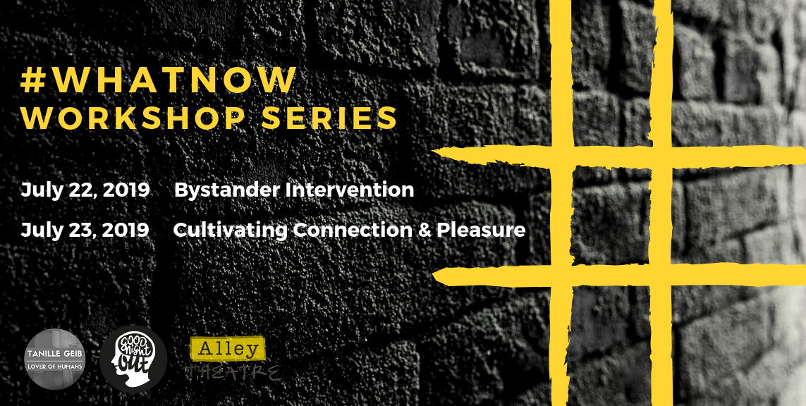#WhatNow Workshop: Cultivating Connection & Pleasure