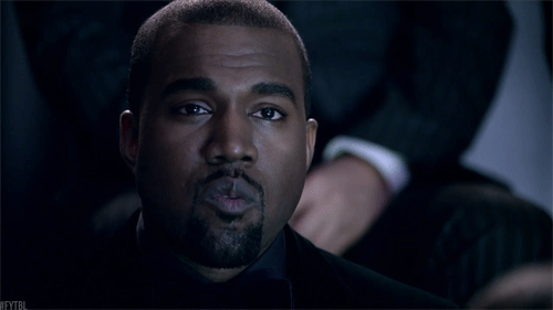 I know, Kanye. Seriously.