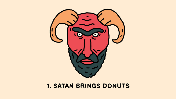 "Satan brings donuts"