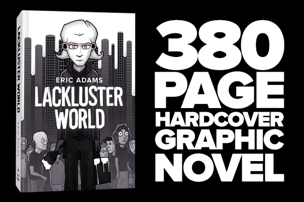 LACKLUSTER WORLD -- Graphic Novel [PRE-ORDER]