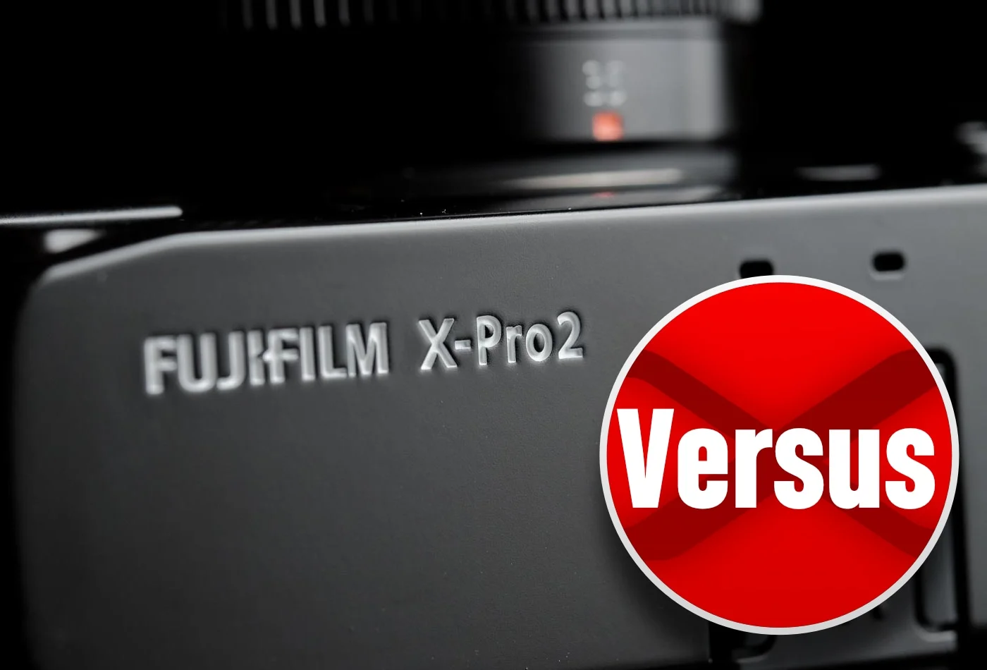 X-Pro2 Versus...