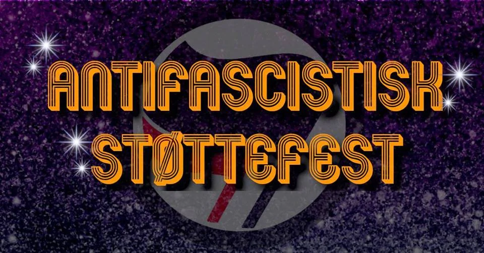 ★ Antifascistisk støttefest ★