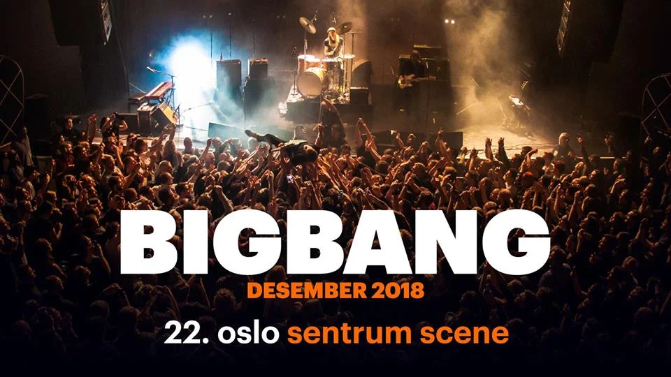 Bigbang // Sentrum Scene lørdag 22. desember