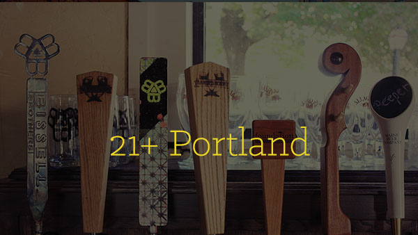 21+ Portland