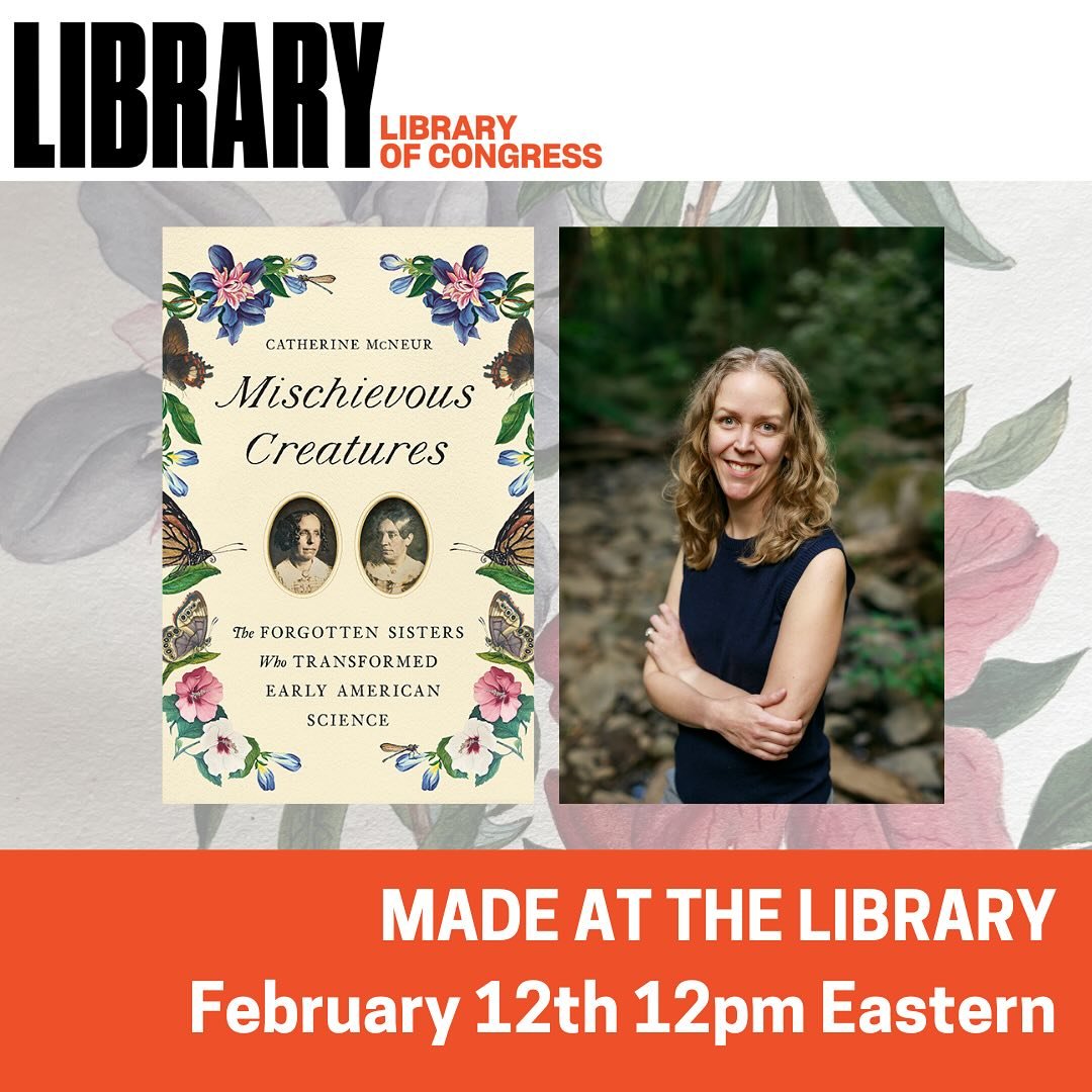 On Wednesday, February 12th at 12pm Eastern (9am Pacific), I&rsquo;ll be joining the Library of Congress&rsquo;s Manuscript Division historians Josh Levy and Elizabeth A. Novara for a talk about Mischievous Creatures (@basicbooks), live-streamed at z