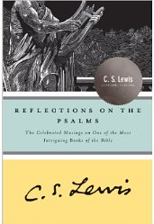 “A man can’t be always defending the truth; there must be a time to feed on it.” ― C.S. Lewis , Reflections on the Psalms