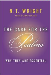“the story the Psalms tell is the story Jesus came to complete. It is the story of the creator God taking his power and reigning, ruling on earth as in heaven, delighting the whole creation by sorting out its messes and muddles, its injuries and injustices, once and for all.” ― N.T. Wright , The Case for the Psalms: why they are essential