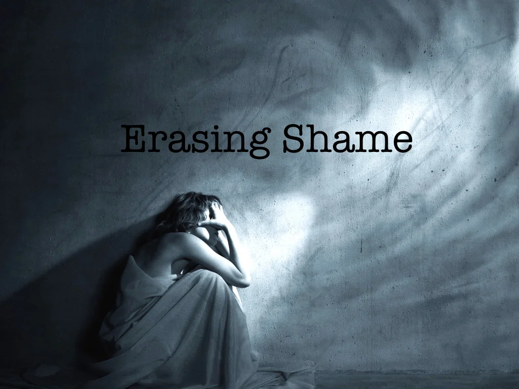 ERASING SHAME: WEEK 1