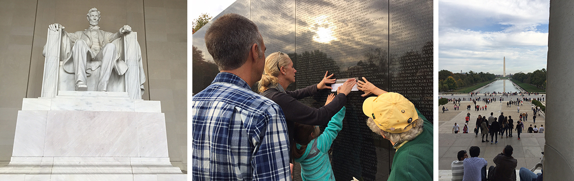 The imposing Lincoln memorial; a family doing a rubbing of the name of a relative who died in the Vietnam War, at the moving vietnam war memorial; and looking at the Washington Monument from the lincoln memorial.