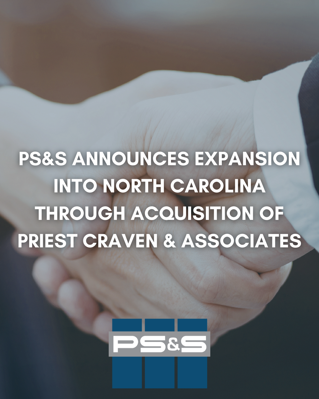 PS&amp;S Expands into North Carolina with Acquisition of Priest Craven &amp; Associates