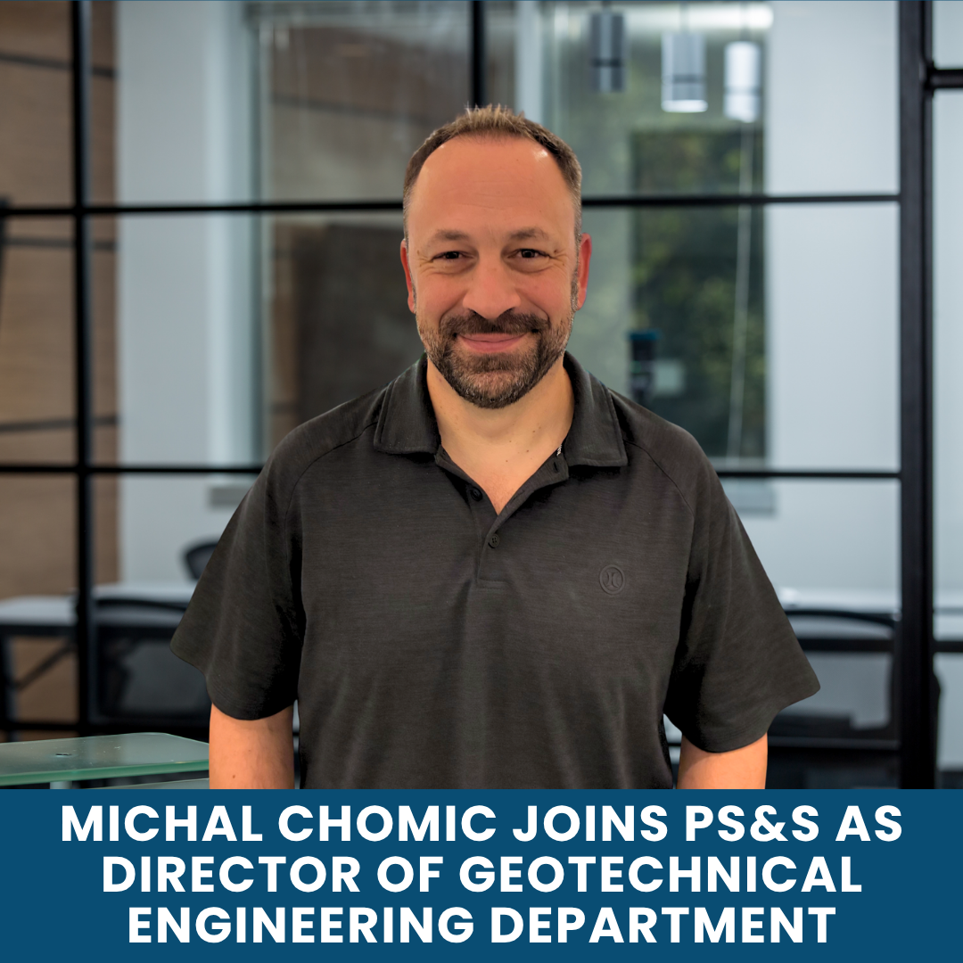 Michal Chomic Joins PS&amp;S as Director of Geotechnical Engineering Department