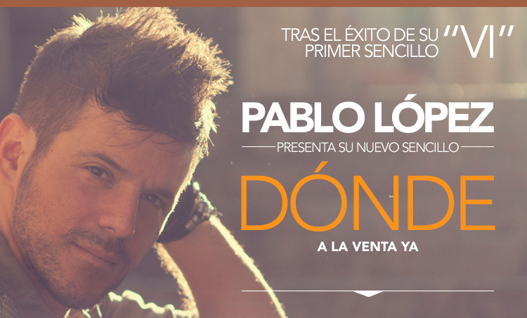 PABLO LÓPEZ PRESENTA SU NUEVO SENCILLO "DÓNDE"‏ 