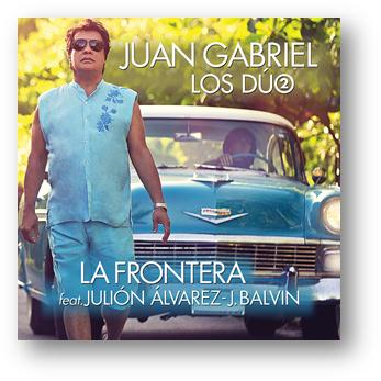 DISFRUTA HOY EL ESTRENO MUNDIAL DEL NUEVO VIDEO DE JUAN GABRIEL "LA FRONTERA"