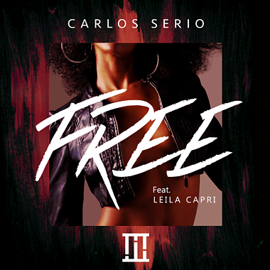 NEW SINGLE DEBUT BY CARLOS SERIO FREE feat. LEILA CAPRI