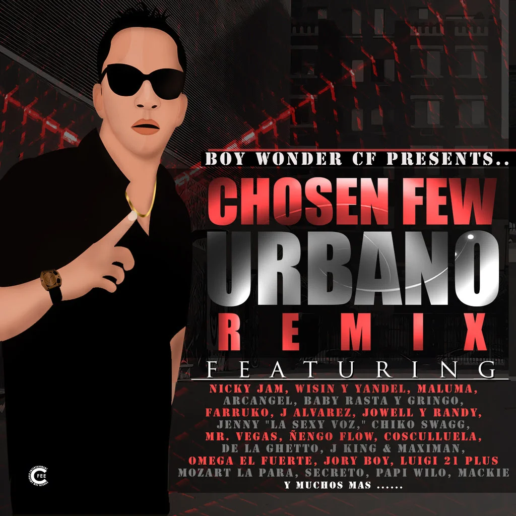 @BOYWONDERCF Presenta y Estrena CHOSEN FEW URBANO REMIX