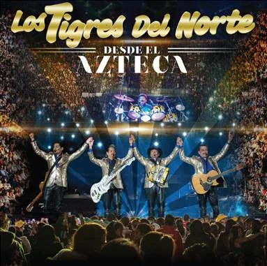 LOS TIGRES DEL NORTE LANZAN HOY LA PRE-ORDEN DE SU NUEVO ÁLBUM “DESDE EL AZTECA” 