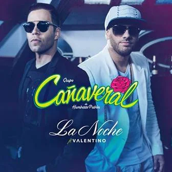 GRUPO CAÑAVERAL ESTRENA “LA NOCHE” A DUETO CON VALENTINO