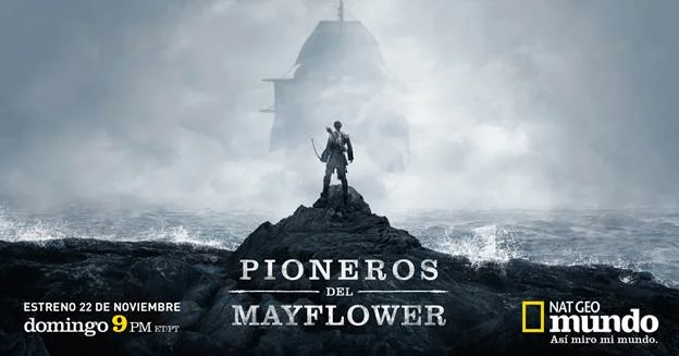 NAT GEO MUNDO PRESENTS “PIONEROS DEL MAYFLOWER,” 