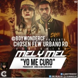 En Primicia @BOY WONDER CF PRESENTA En Exclusiva el nuevo sencillo de MELYMEL "Yo Me Curo"