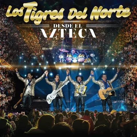 Los Tigres Del Norte presentan "Desde El Azteca"