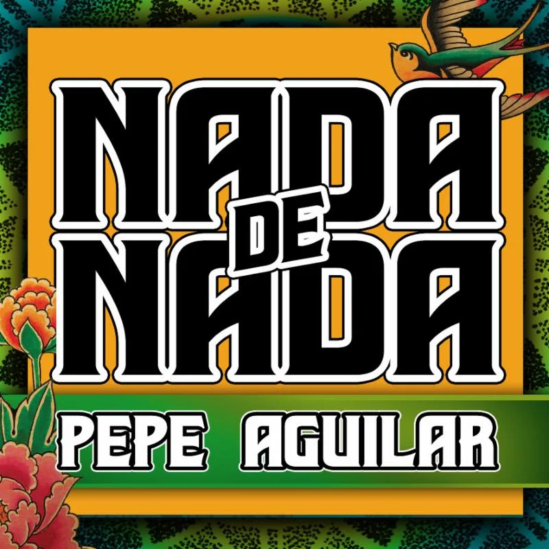 PEPE AGUILAR... "Nada de Nada"
