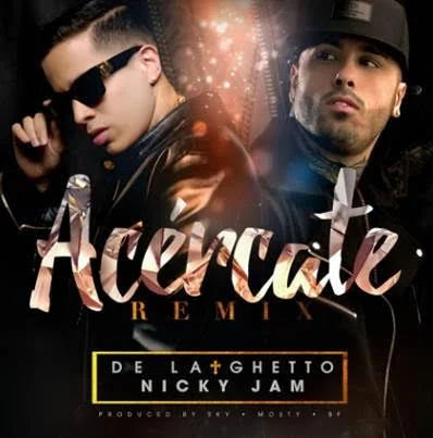  DE LA GHETTO LANZA “ACÉRCATE” REMIX FT. NICKY JAM A NIVEL MUNDIA