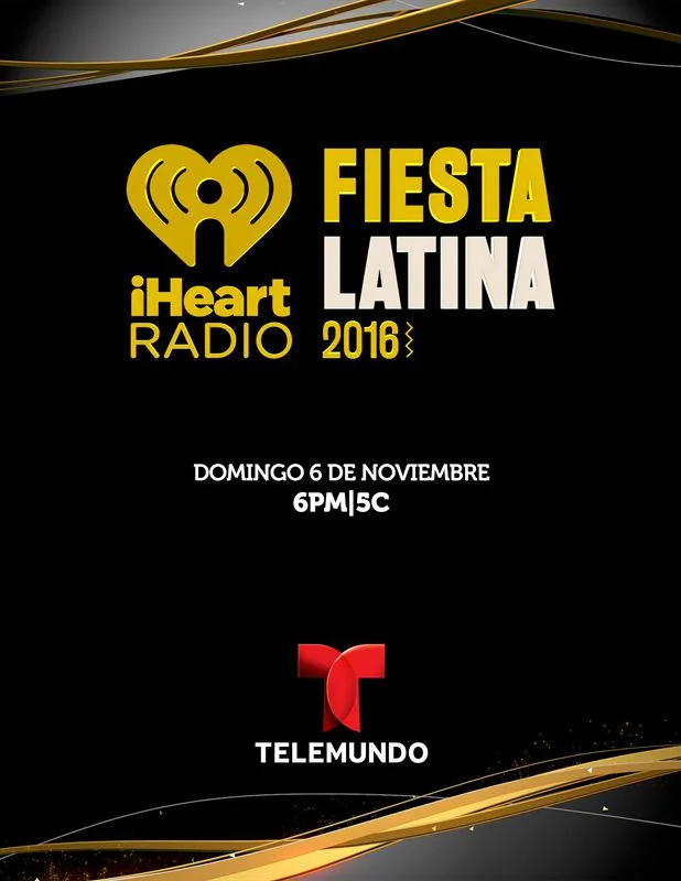 TELEMUNDO TO BROADCAST THE 2016 IHEARTRADIO FIESTA LATINA THIS SUNDAY