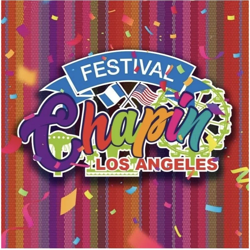 ¡El festival guatemalteco más grande fuera de Guatemala!   8º FESTIVAL CHAPÍN LOS ÁNGELES Conmemorando el corazón del Mundo Maya