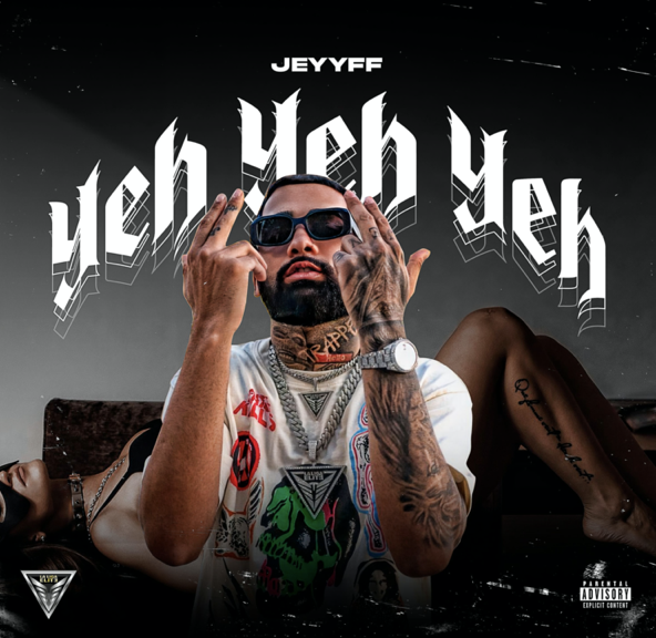LA SENSACIÓN PUERTORRIQUEÑO DEL TRAP URBANO JEYYFF LANZA UN EXPLOSIVO NUEVO SENCILLO “YEH YEH YEH”