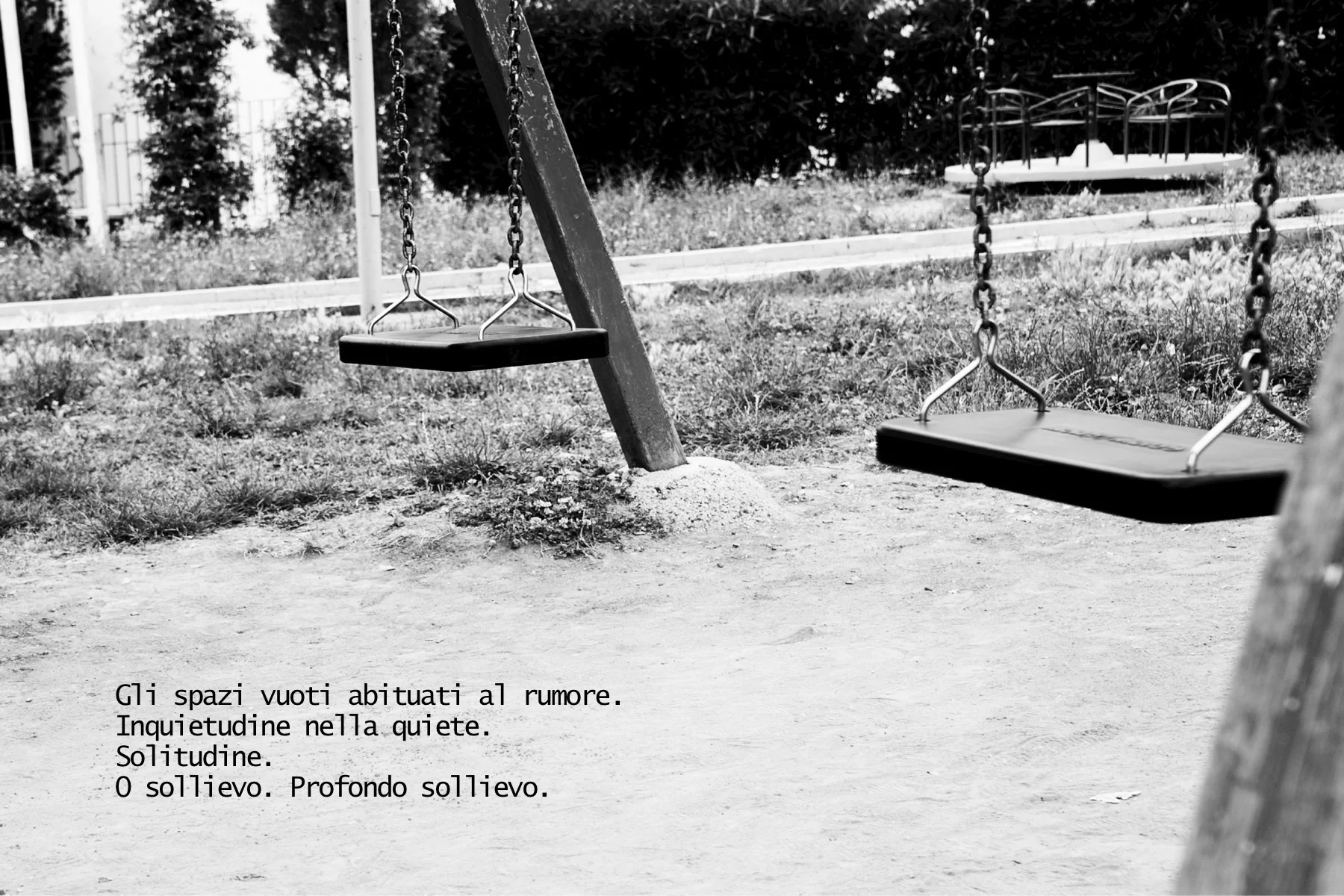 translation: Empty spaces accustomed to noise. Disquiet in the quiet. Loneliness. Or relief. Deep relief.