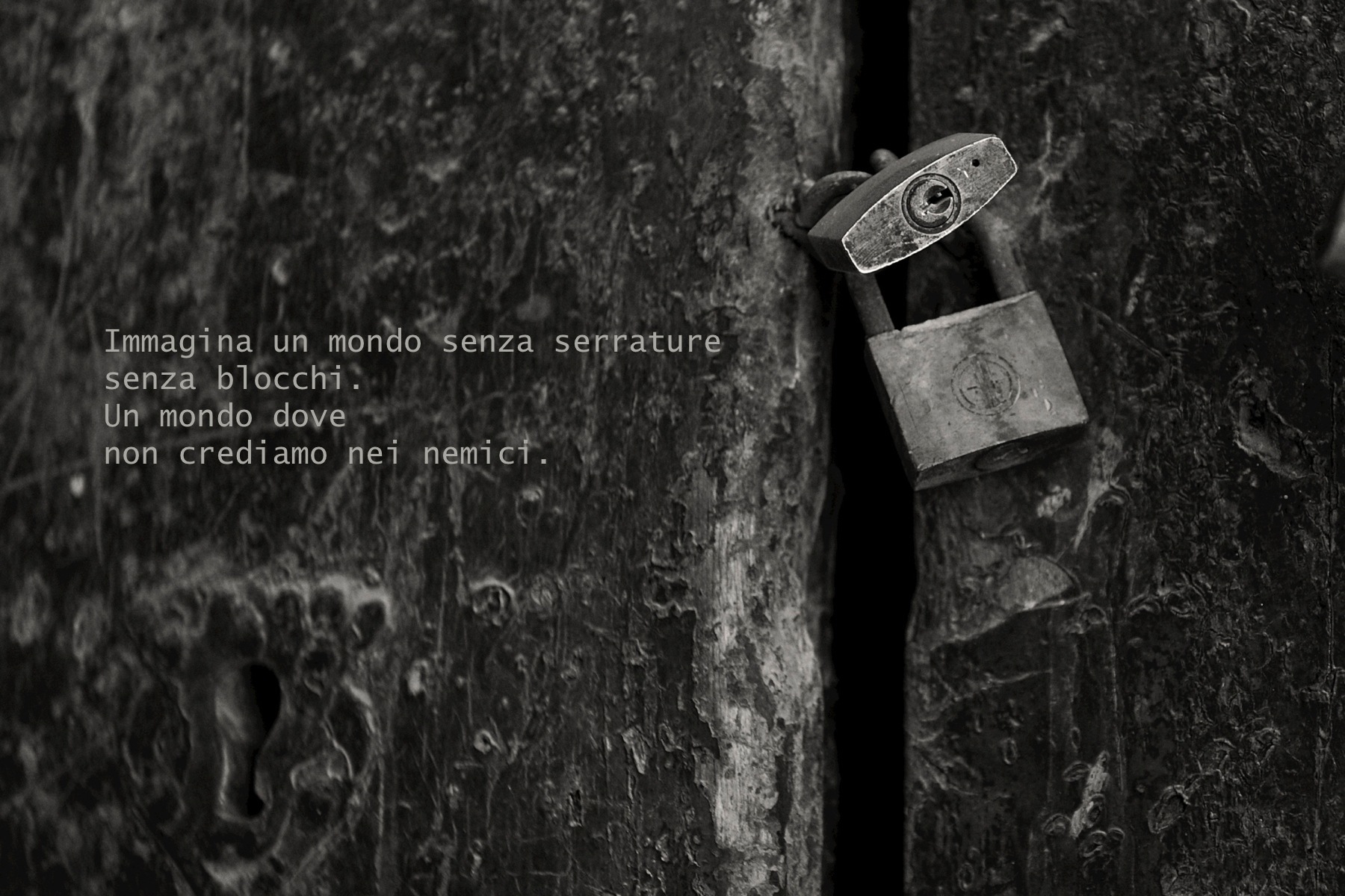 translation: Imagine a world without locks without blockades. A world where we do not believe in enemies.