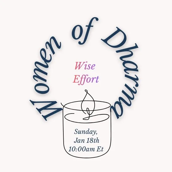 The next Women of Dharma gathering is now open for registration.

We&rsquo;ll be exploring Wise Effort&mdash;a theme I&rsquo;ve found especially meaningful at the start of a new year, and particularly during the season of winter.

While this time is 