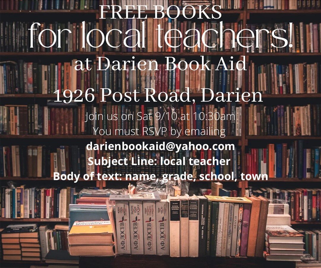 Darien Book Aid is hosting a free book day for local teachers. Check out their website at https://darienbookaid.org/