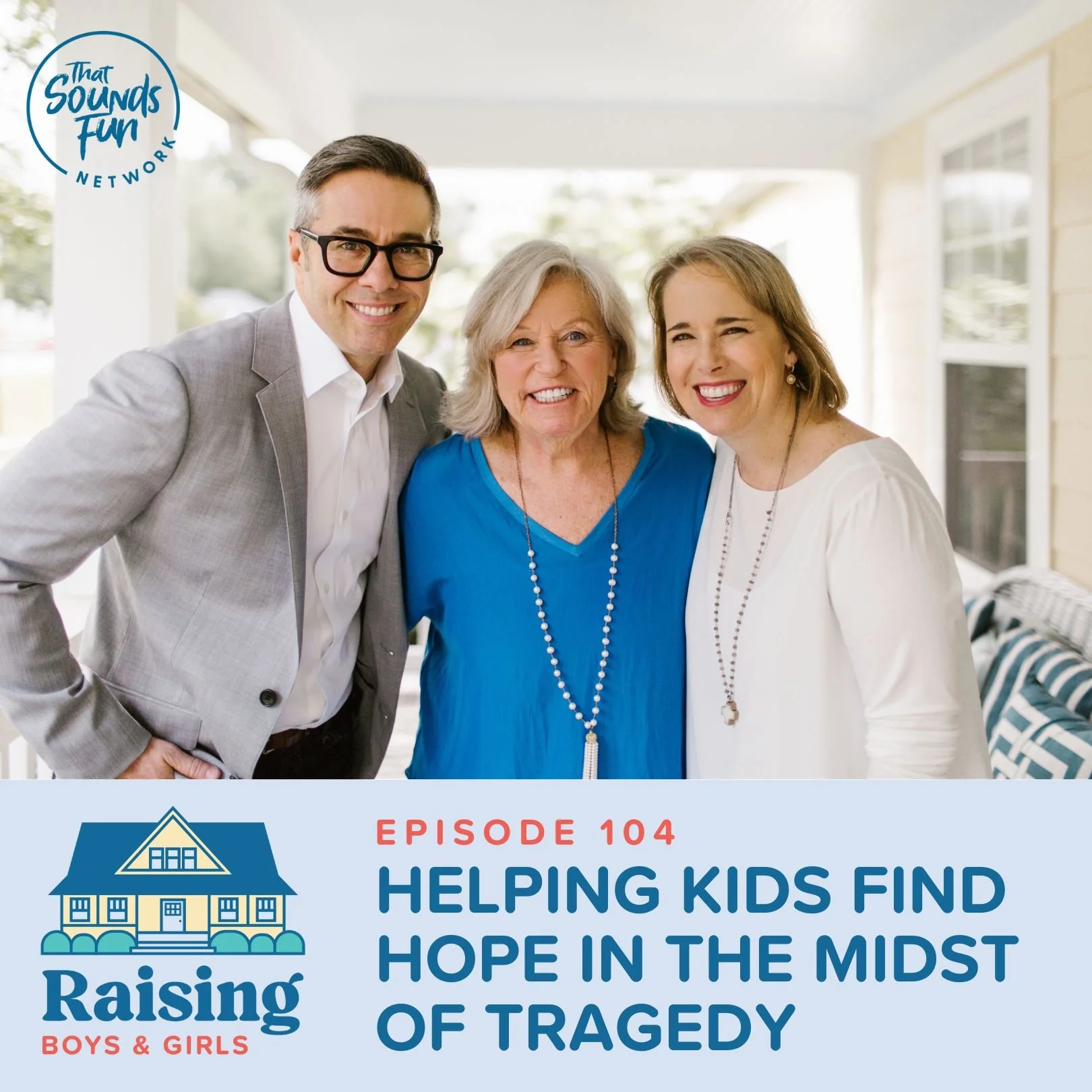 Episode 104: Helping Kids Find Hope in the Midst of Tragedy