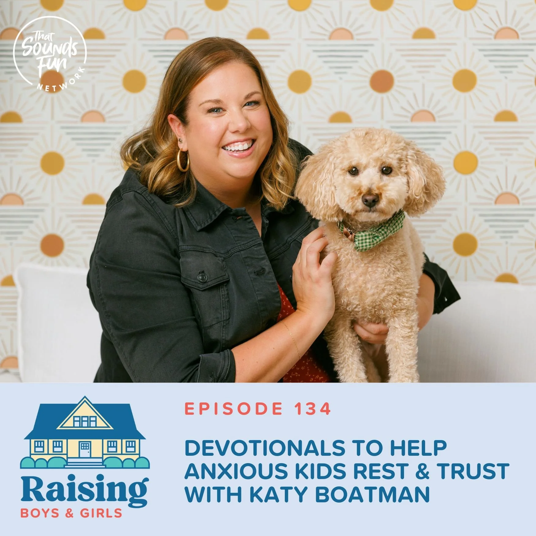 Episode 134: Devotionals to Help Anxious Kids Rest &amp; Trust with Katy Boatman