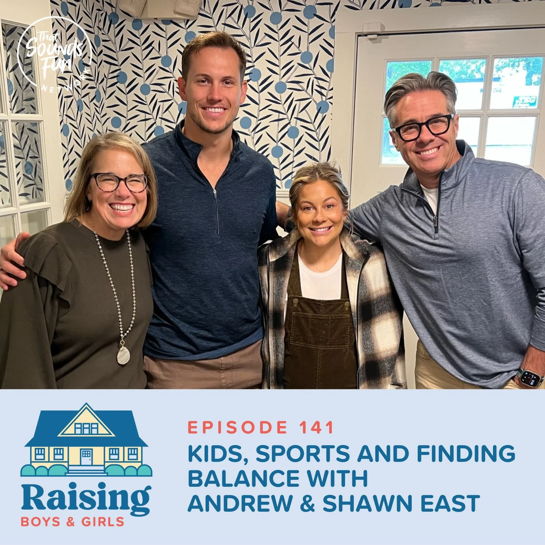 Episode 141: Kids, Sports and finding Balance with Andrew &amp; Shawn East