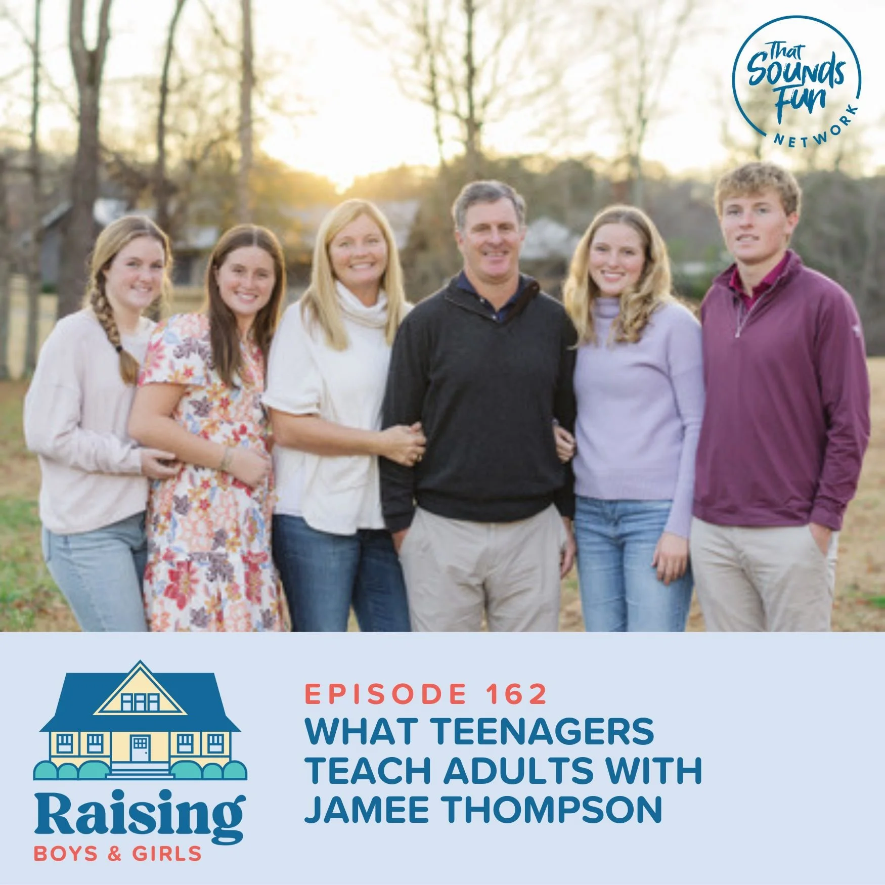 Episode 162: What Teenagers Teach Adults