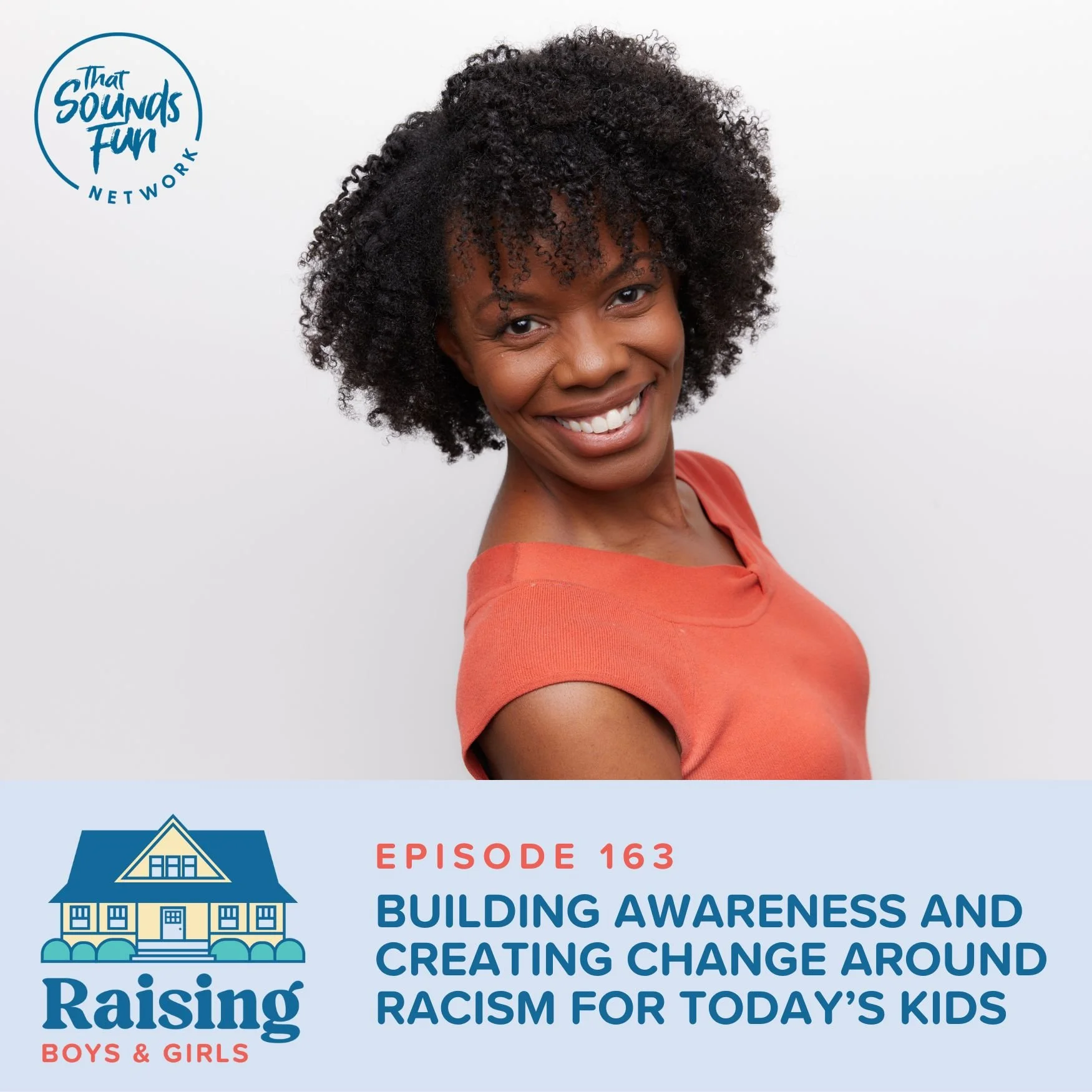 Episode 163: Building Awareness and Creating Change around Racism for Today’s Kids 