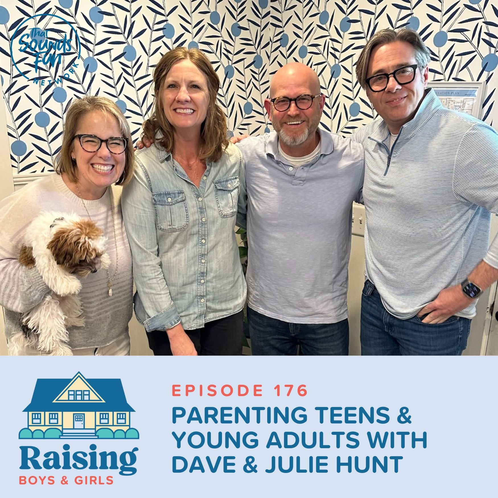 Episode 176: Parenting Teens &amp; Young Adults with Dave &amp; Julie Hunt