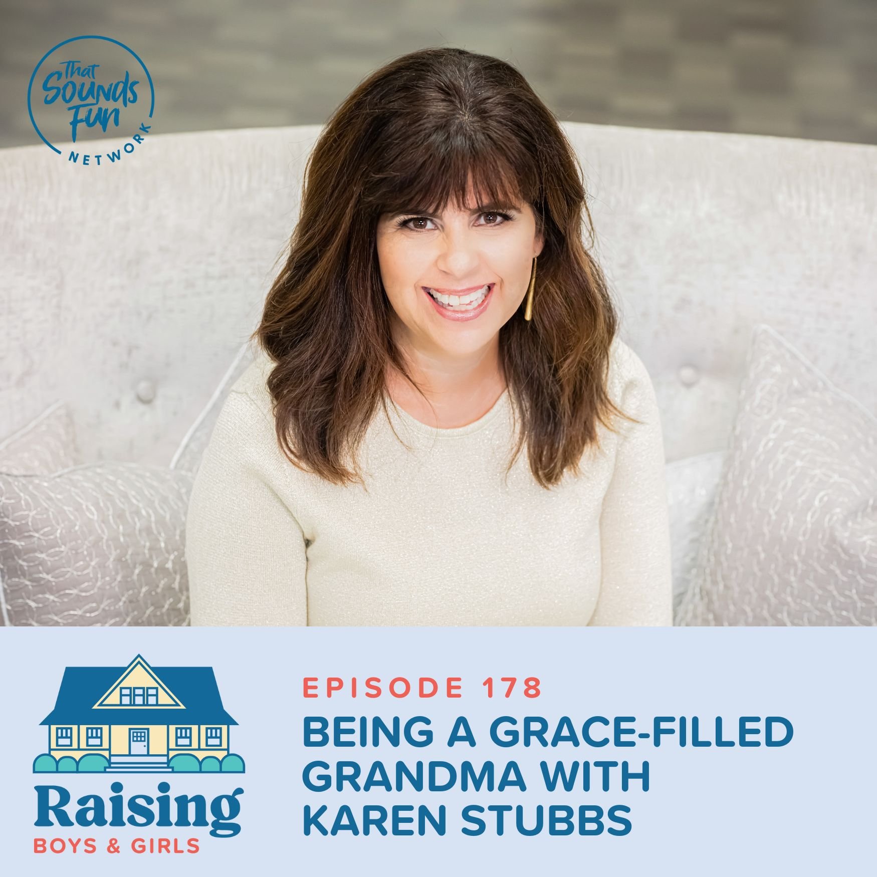 Episode 178: Being a Grace-Filled Grandma with Karen Stubbs