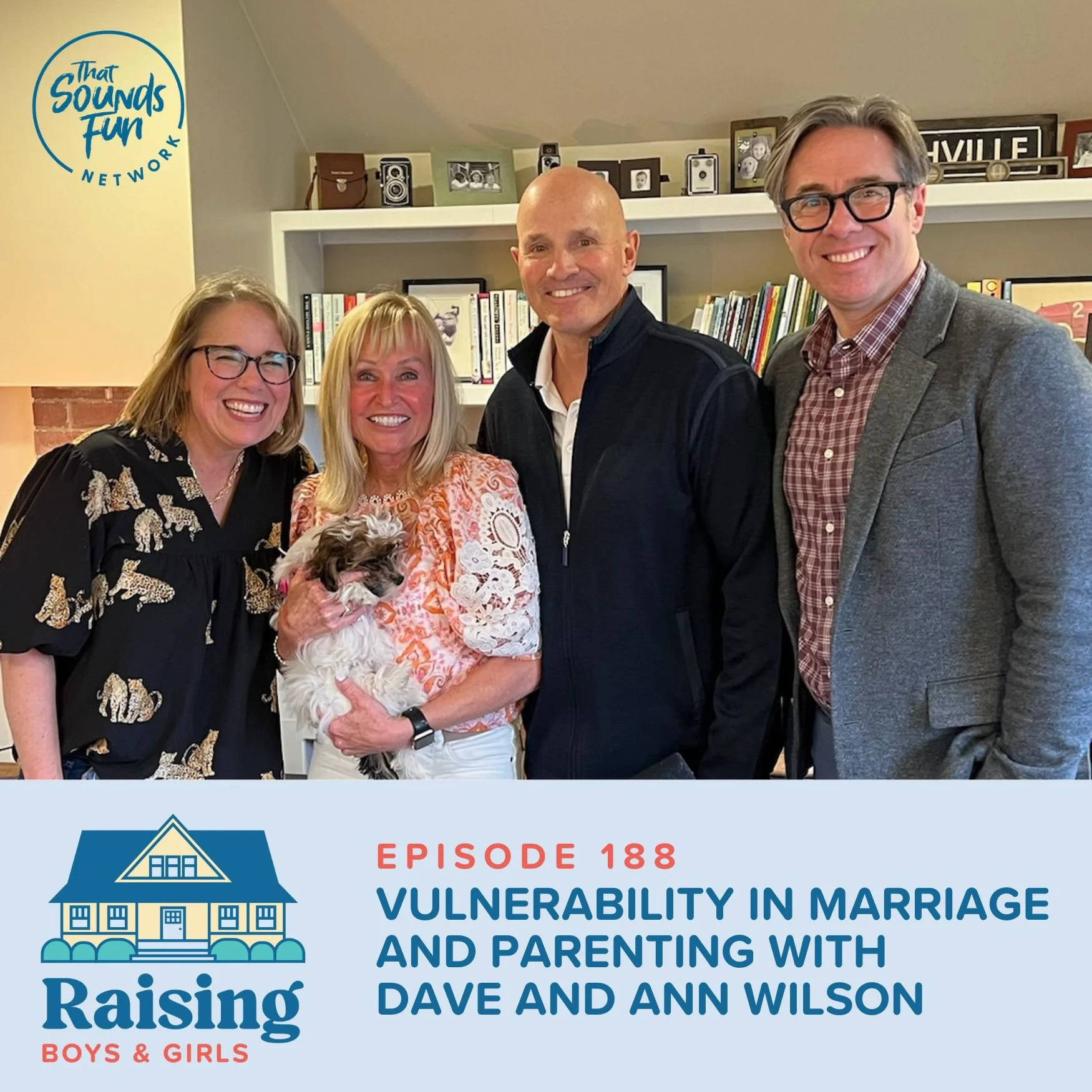 Episode 188: Vulnerability in Marriage and Parenting with Dave and Ann Wilson