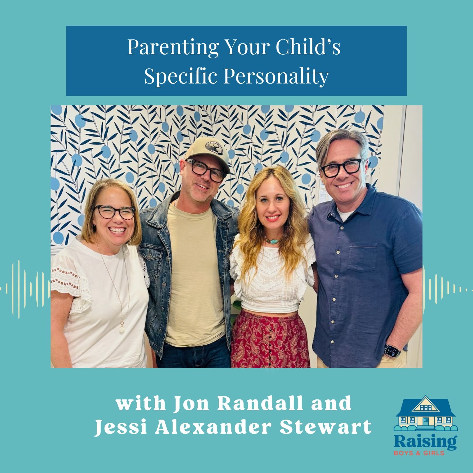Episode 190: Parenting Your Child’s Specific Personality with Jon Randall and Jessi Alexander Stewart