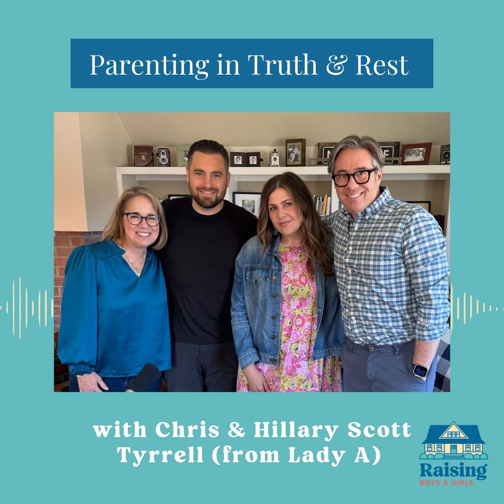 Episode 189: Parenting in Truth &amp; Rest with Chris &amp; Hillary Scott Tyrrell (from Lady A)