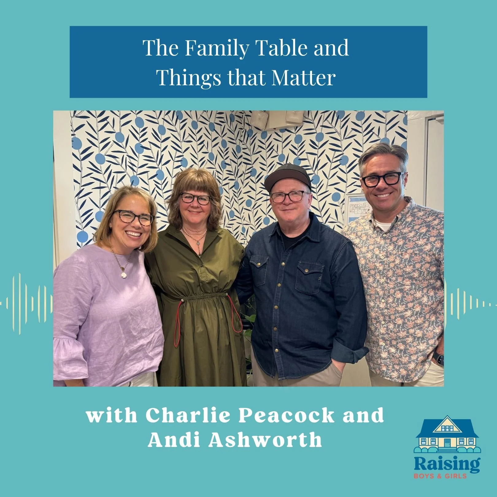 Episode 197: The Family Table and Things that Matter with Charlie Peacock &amp; Andi Ashworth