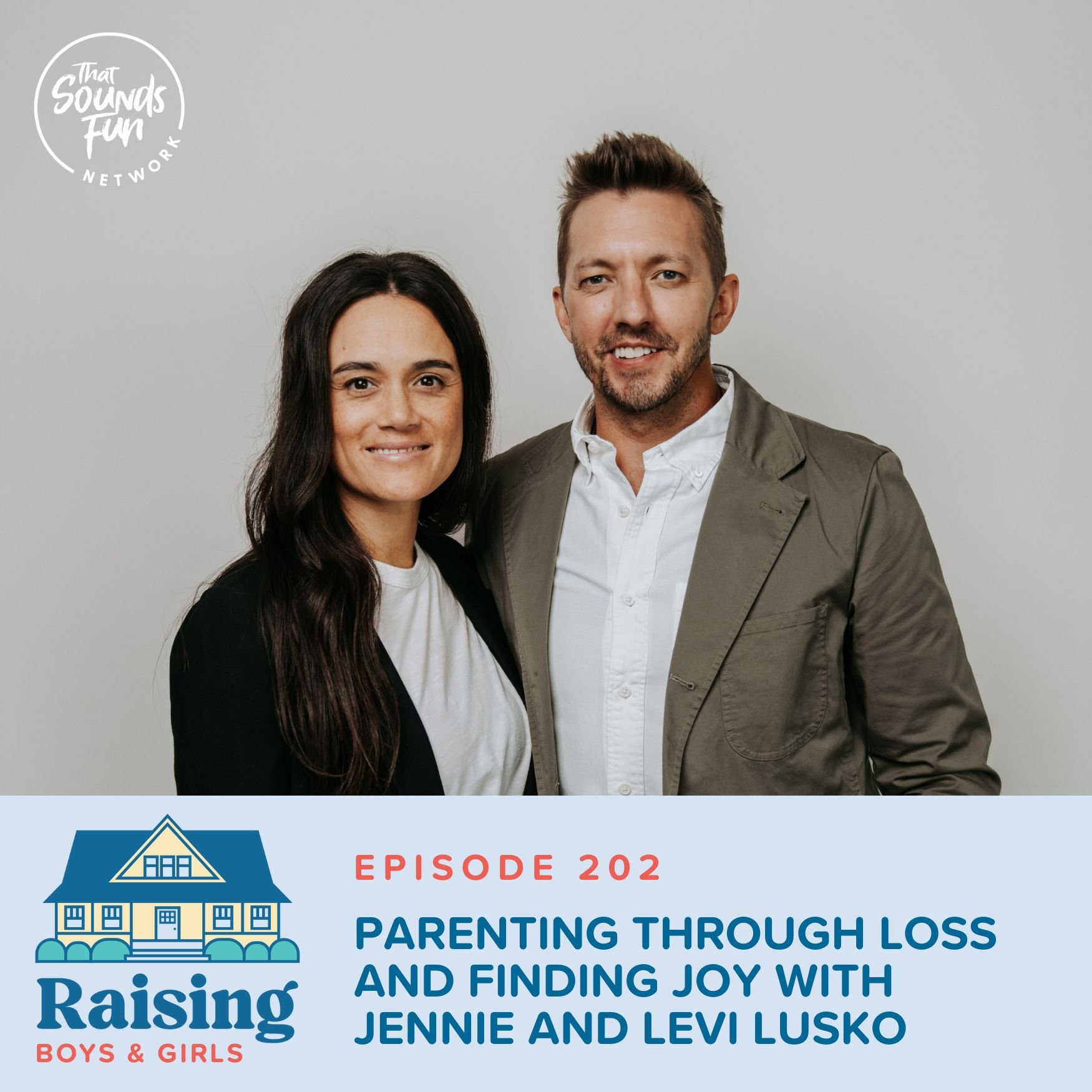 Episode 202: Parenting through Loss and Finding Joy with Levi and Jennie Lusko