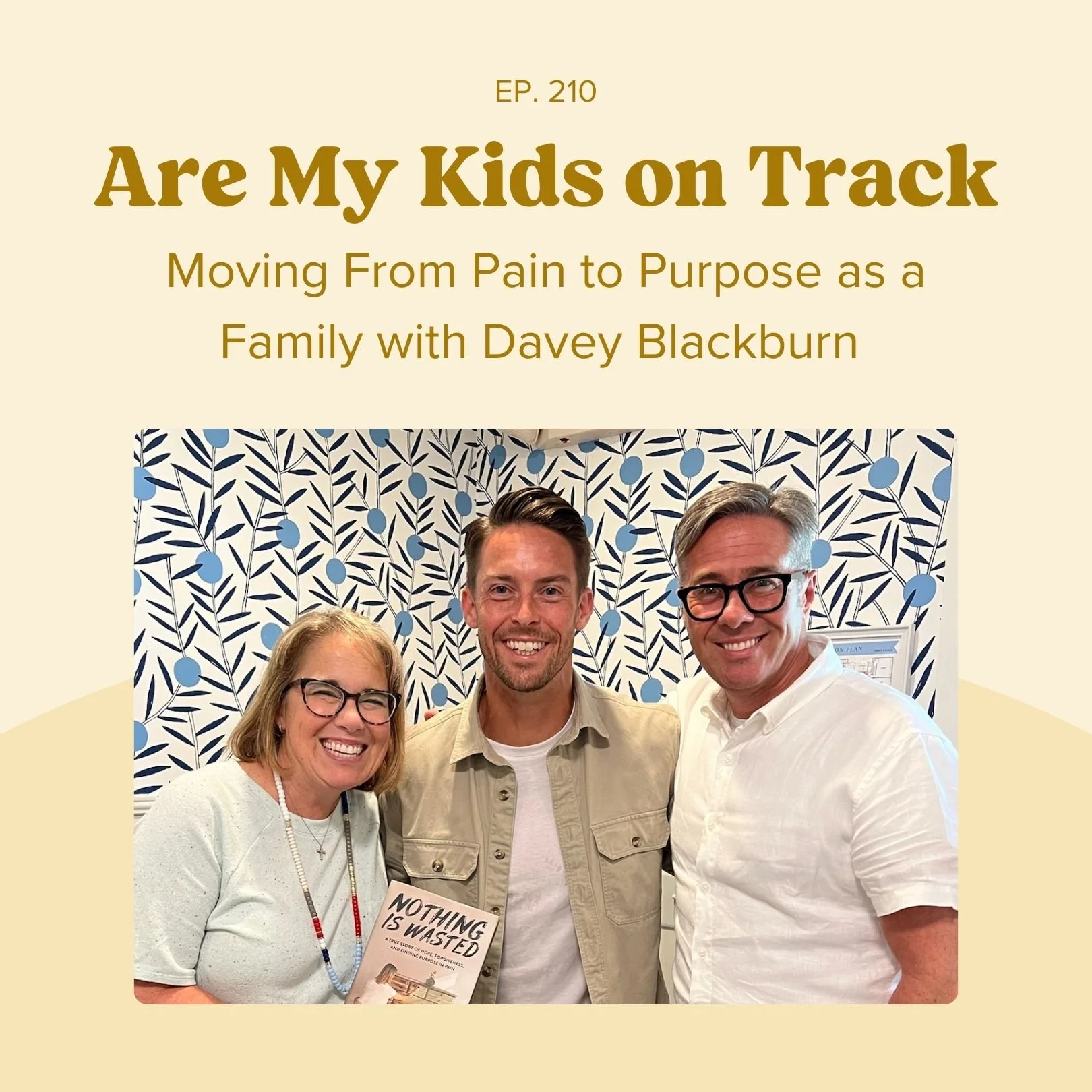 Episode 210: Moving From Pain to Purpose as a Family with Davey Blackburn 